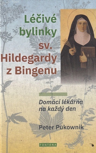 lecive bylinky sv hildegardy z bingenu domaci lekarna na kazdy den